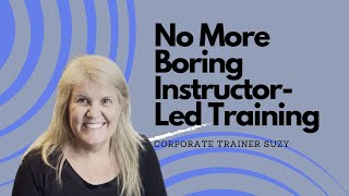 Famous How to Make Instructor Led Training Not Boring Profile
