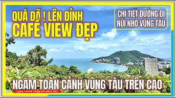 Quá Đã ! LÊN ĐỈNH CAFE VIEW ĐẸP NGẮM TOÀN CẢNH VŨNG TÀU TRÊN CAO | Cafe Đẹp Vũng Tàu Ngày Nay