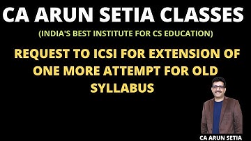 REQUEST TO ICSI FOR EXTENSION OFONE MORE ATEMPT FOR OLD SYLLABUS STUDENTS TILL JUNE 22..