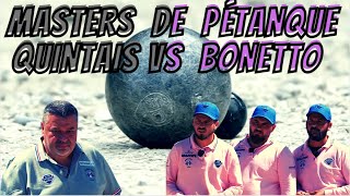 1/2 Finale Quintais vs Bonetto Masters de Pétanque 2022 Etape 3 StGillesCroixdeVie