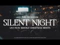 Phil Wickham Silent Night Live From Behold Christmas Nights Feat Brandon Lake And Anne Wilson mp3