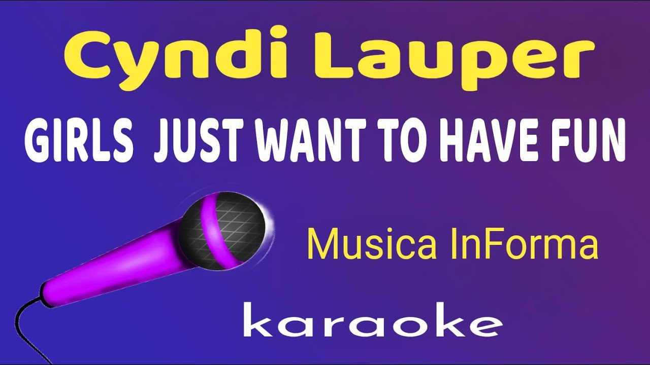Cyndi Lauper - GIRLS JUST WANT TO HAVE FUN - karaoke - YouTube