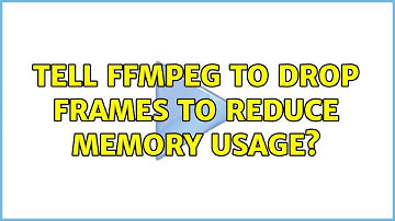 Tell ffmpeg to drop frames to reduce memory usage?