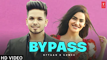 By Pass : Kptaan | Romeo (Full Video) New Punjabi Song 2022