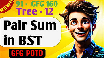 Pair Sum in BST  | # 91 GFG 160-Day Challenge| GFG POTD