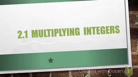 2.1 Multiplying Integers