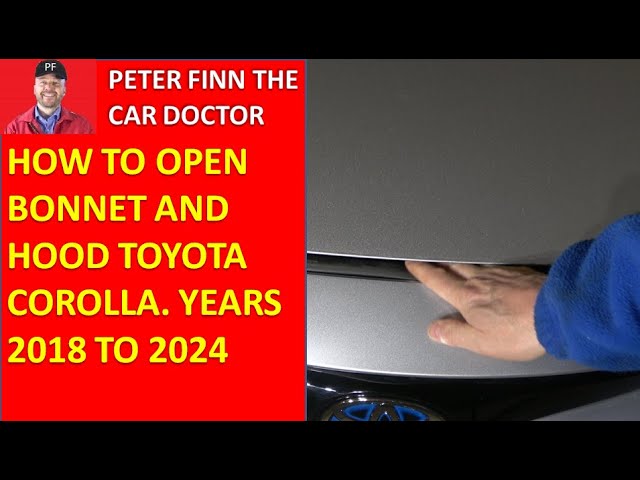 How To Open Toyota Corolla Bonnet: Easy Steps You Must Know