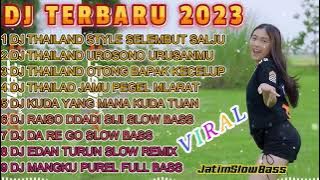 DJ TIKTOK TERBARU 2023 || DJ THAILAND STYLE _ SELEMBUT SALJU FYP TIKTOK FULLBASS TERBARU 2023