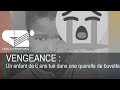 VENGEANCE Un Enfant De 6 Ans Tué Dans Une Querelle De Buvette VENGEANCE Un Enfant De 6 Ans Tué Dans Une Querelle De Buvette