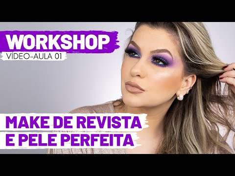 WORKSHOP ON LINE: MAQUIAGEM DE REVISTA SUPER FÁCIL - PELE PERFEITA SEM MANCHAS E SEM OLHEIRAS