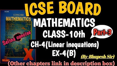 linear inequations(in one variable) ch-4 maths icse class-10 ex-4(b) part-3 selina concise book