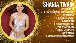 Shania Twain 2024 MIX ~ Top 10 Best Songs ~ Greatest Hits ~ Full Album