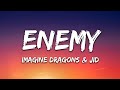 Imagine Dragons x JID - Enemy (Lyrics)