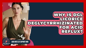 Why Is DGL Licorice Deglycyrrhizinated For Acid Reflux? - Acid Reflux Support Hub