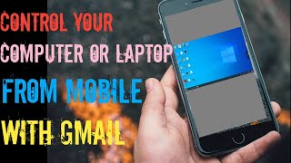 Control your laptop or computer from mobile with gmail| Remote access you PC  from mobile
