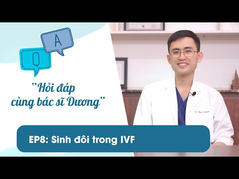 Video: Bạn có thể chọn sinh đôi bằng IVF không?
