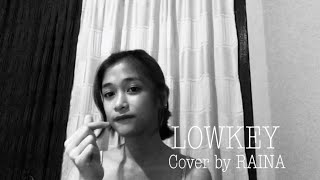 Lowkey- NIKI (Cover by RAINA)