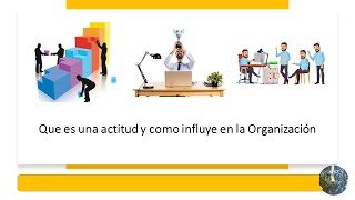 Que es una Actitud y como el Líder lo utiliza para Modelar Comportamientos -  Muy Interesante