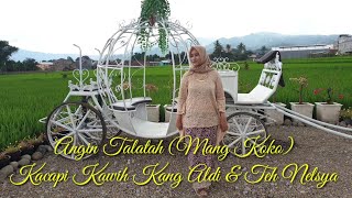 KACAPI SULING : ANGIN TALATAH (H. Koko Koswara) | Cover Nelsya & Aldi |