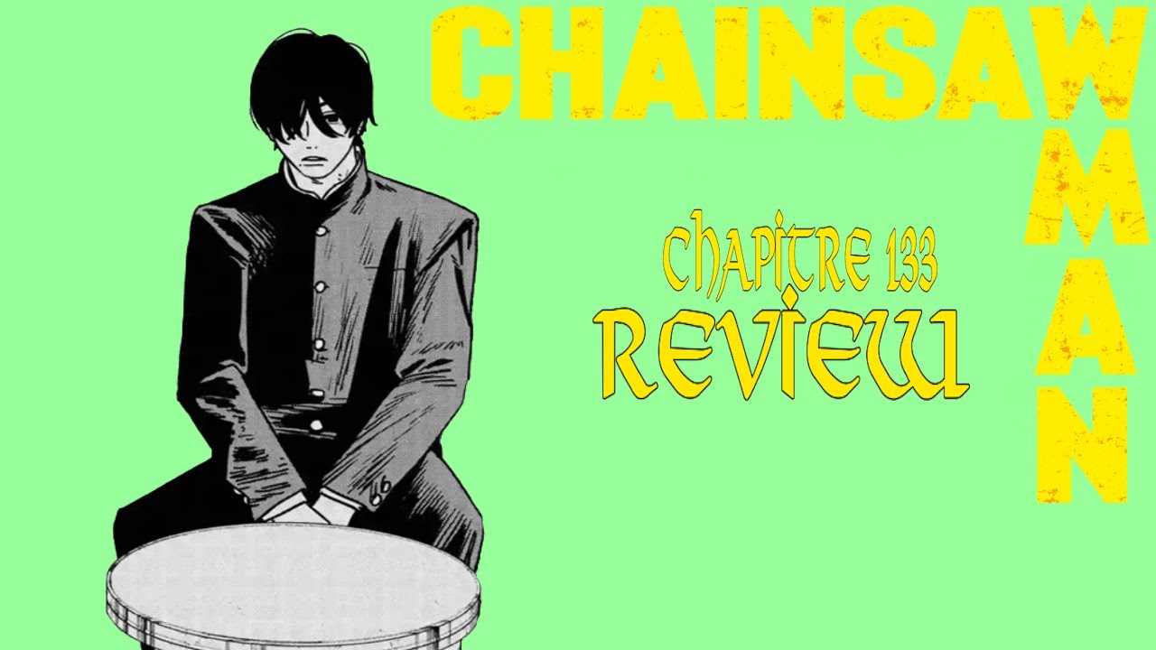LA FIN DE CHAINSAW MAN !? CHAINSAW MAN chapitre 133 - review - YouTube