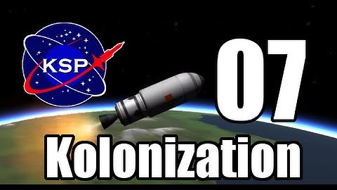 Kerbal Space Program || Kolonization || Ep.7