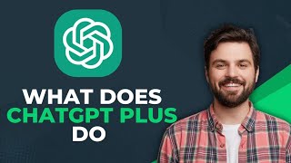 What Does Chatgpt Plus Do Full Guide