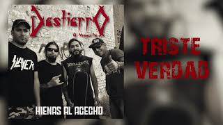 Destierro o Muerte - Triste verdad