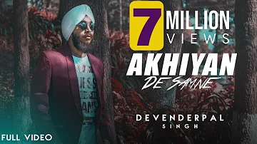 Akhiyan De Samne (Full Video) || Devenderpal Singh  || Latest Punjabi Songs