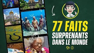 77 Faits Surprenants dans le Monde