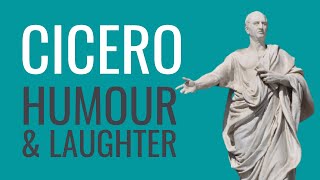 Cicero on Humour and Laughter [Philosophy of Humour]