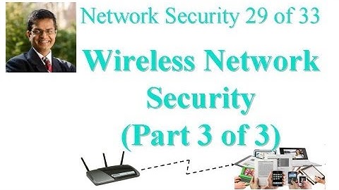 CSE571-11-17C: Wireless Network Security (Part 3 of 3)