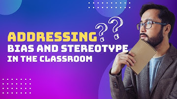 Learning Experience Course: Combating Bias and Stereotypes in the Classroom 6
