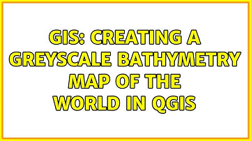 GIS: Creating a greyscale bathymetry map of the world in QGIS