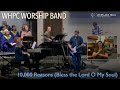 Whpc worship band  10000 reasons bless the lord o my soul