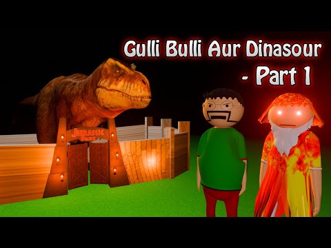 Gulli Bulli Aur Dinasour Part 1 