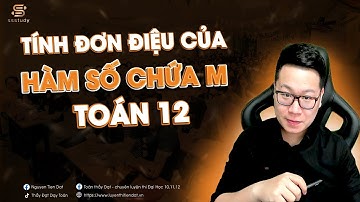 Tìm m để Hàm số Đồng Biến, Nghịch Biến - Toán 12 | Thầy Nguyễn Tiến Đạt