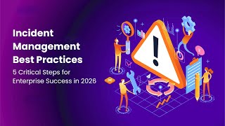 Incident Management Best Practices: 5 Critical Steps for Enterprise Success in 2026