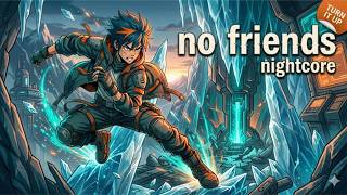 nightcore – no friends | Fast Nightcore Edit (Bass Boosted)