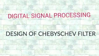 DESIGN OF CHEBYSHEV FILTER | PROBLEM