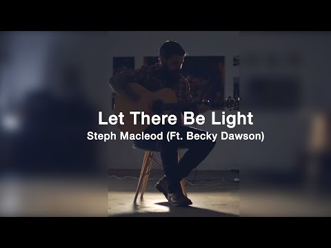 Let There Be Light Steph Macleod Feat Becky Dawson