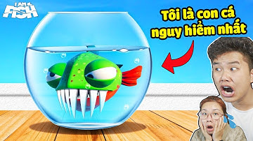 Tôi Là Con Cá Nguy Hiểm Nhất Cắn Xé Mọi Thứ Bằng Răng Nhọn !? bqThanh và Ốc Chơi I Am Fish - Part 4