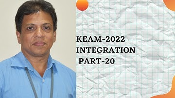 KEAM 2022 I ONLINE COURSE |  I PART-20 | INTEGRATIONI ENGINEERING MATHEMATICS |
