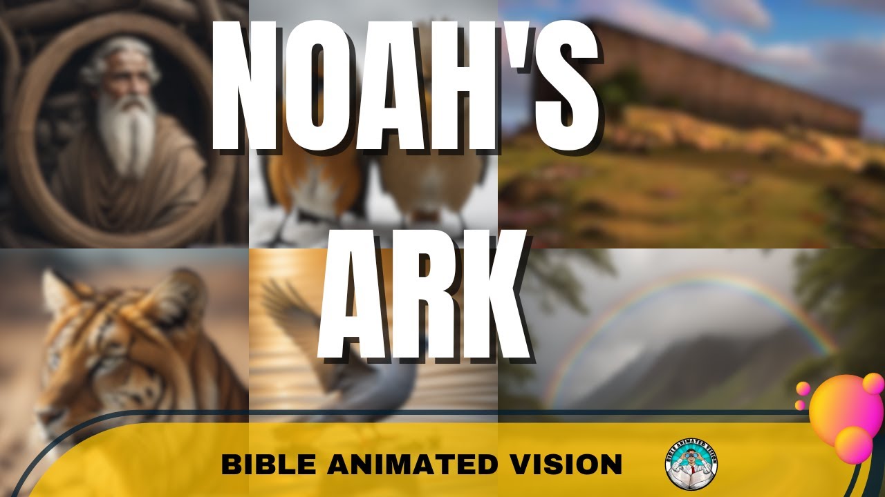 NOAH'S ARK\BIBLE STORIES\BIBLE ANIMATED VISION\25-08-23 - YouTube
