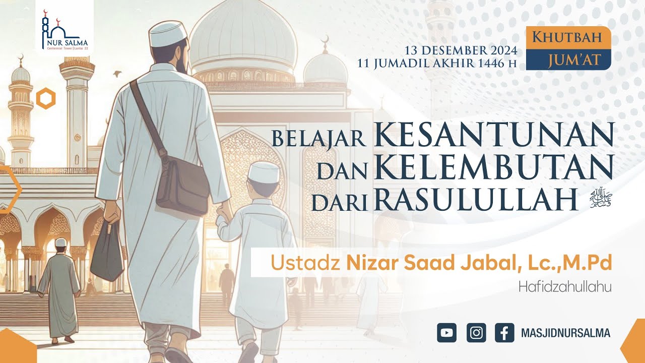 BELAJAR KESANTUNAN DAN KELEMBUTAN DARI RASULULLAH | USTADZ NIZAR SAAD JABAL, LC.,M.PD