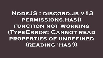 NodeJS : discord.js v13 permissions.has() function not working (TypeError: Cannot read properties of