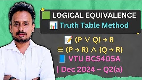 (P ∨ Q) → R ≡ (P → R) ∧ (Q → R) | Logical Equivalence Proof | VTU BCS405A Dec 2024 Q2(a)