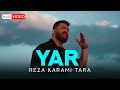 Reza karami tara  yar  official music     