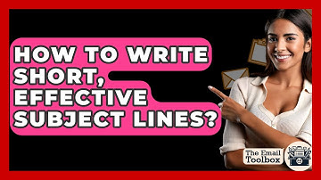 How To Write Short, Effective Subject Lines? - TheEmailToolbox.com