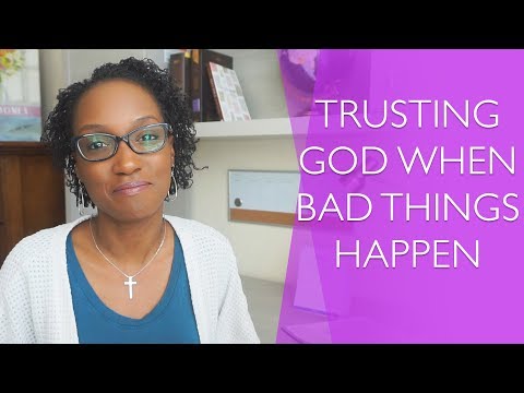 How to Trust God When Bad Things Happen - 4 Ways to Trust God When You're Grieving