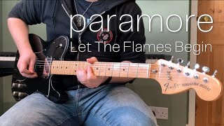 Paramore - Let The Flames Begin - Electric Guitar Cover